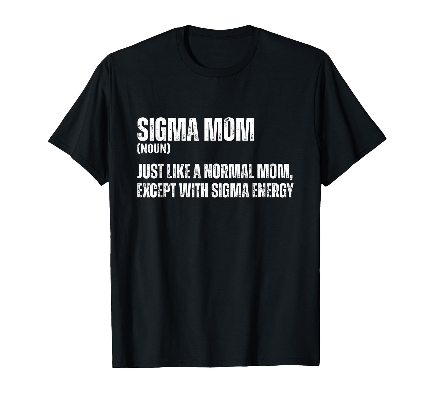 Funny Sigma Mom Funny Gen Alpha Sigma Family Meme Mother T-Shirt
