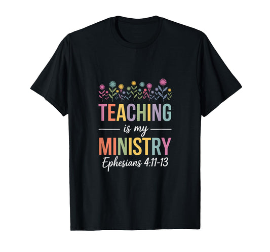 Teaching-is My-Ministry-Flower-Jesus-Christian-Teacher T-Shirt