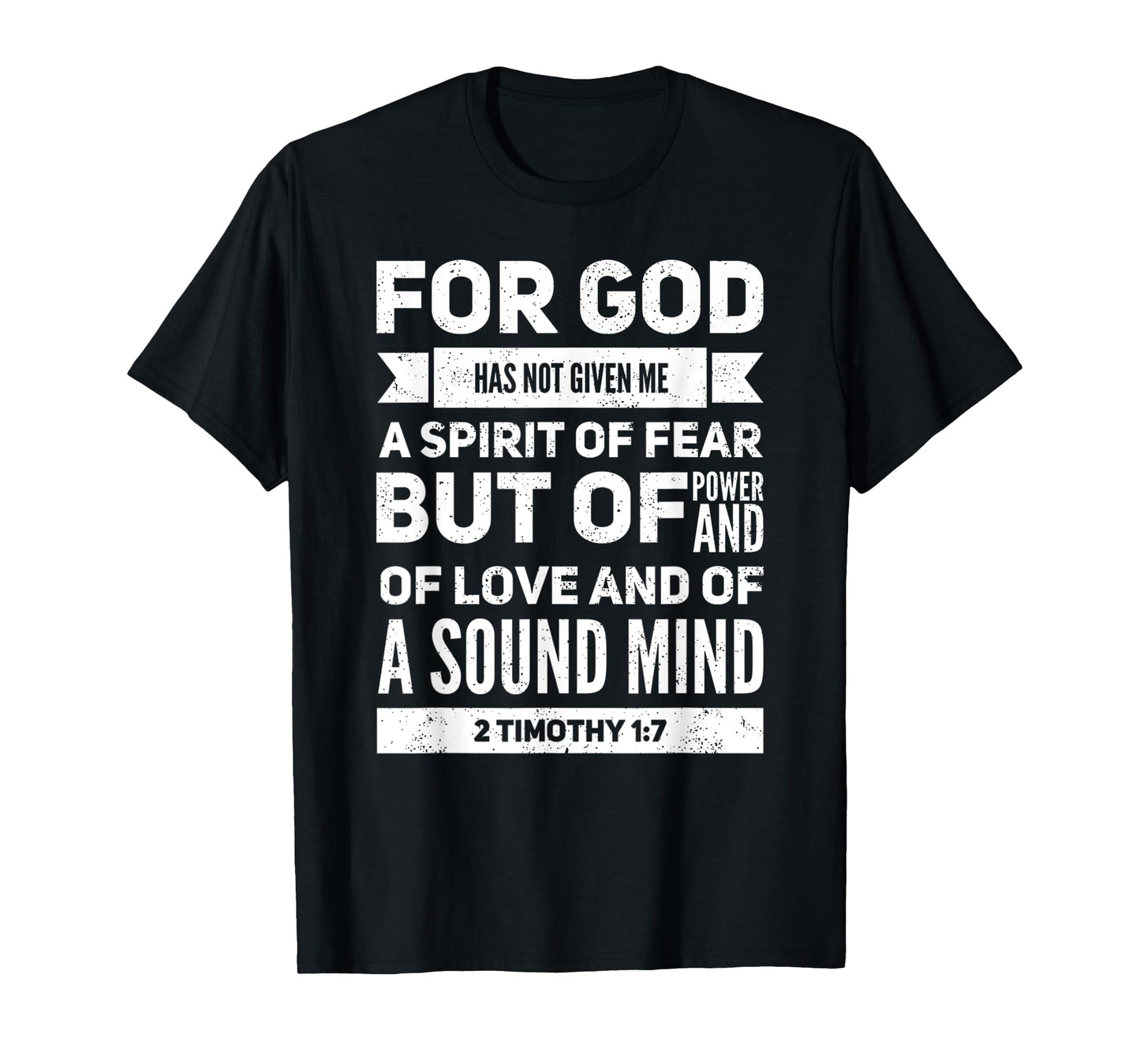 God Has Not Given Me A Spirit Of Fear Power And Of Love T-Shirt