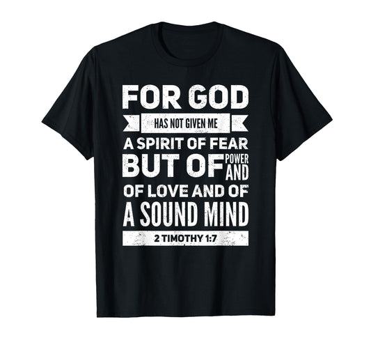 God Has Not Given Me A Spirit Of Fear Power And Of Love T-Shirt
