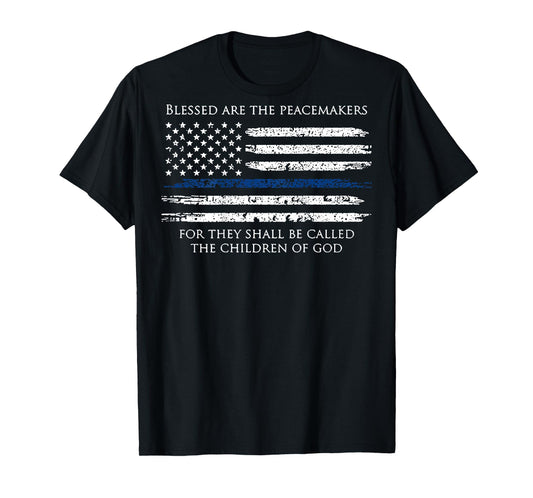 Blessed Are The Peacemakers For They Shall Be Called (back) T-Shirt