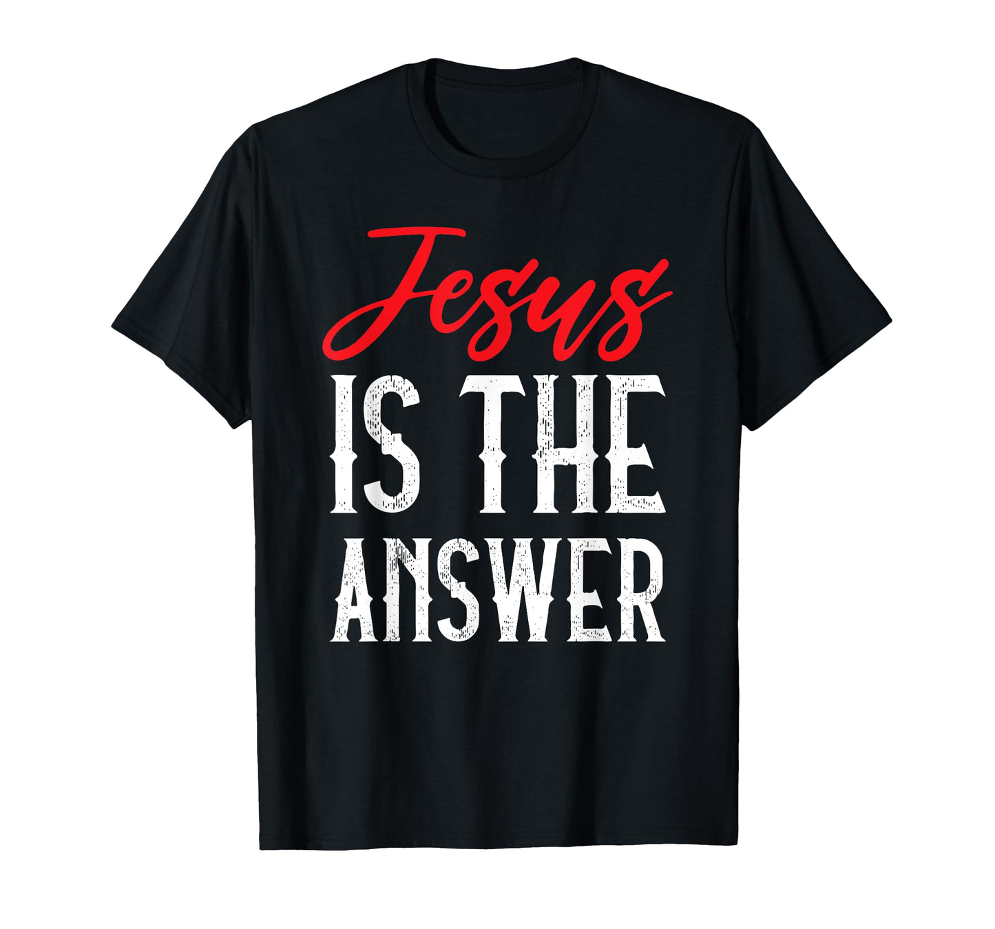 Jesus Is The Answer Christian Faith T-Shirt