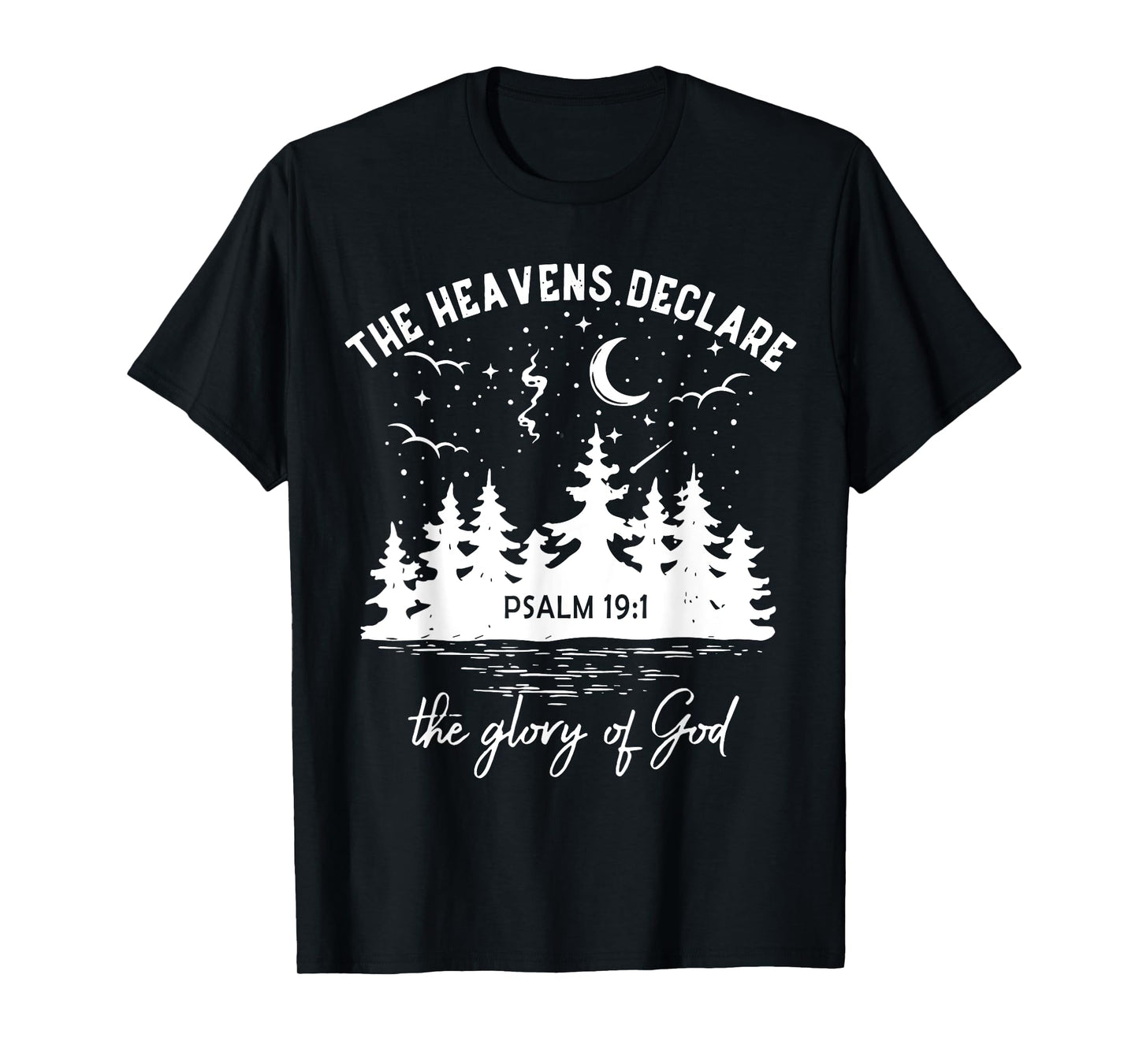 The Heavens Declare, The Glory of God, Bible Verse 19:1 T-Shirt
