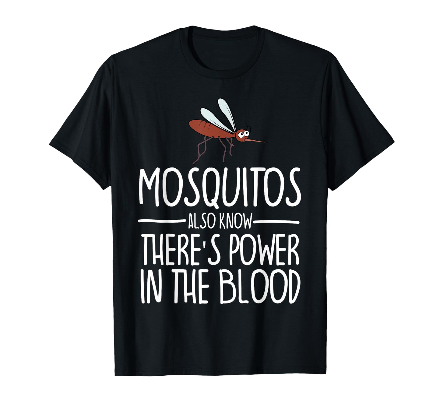 Mosquitos Also Know There's Power In The Blood Christian T-Shirt