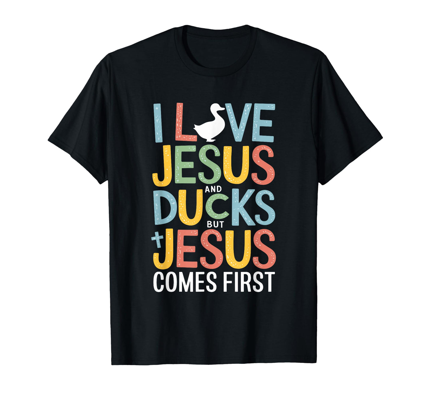 I Love Jesus And Ducks But Jesus Comes First T-Shirt