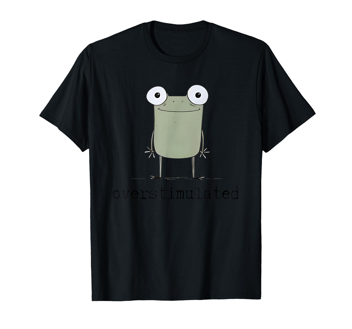 Frog overstimulated Funny For Men Women T-Shirt