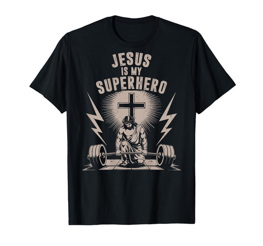 Jesus is My Superhero Funny Christian Workout Gym Men Women T-Shirt