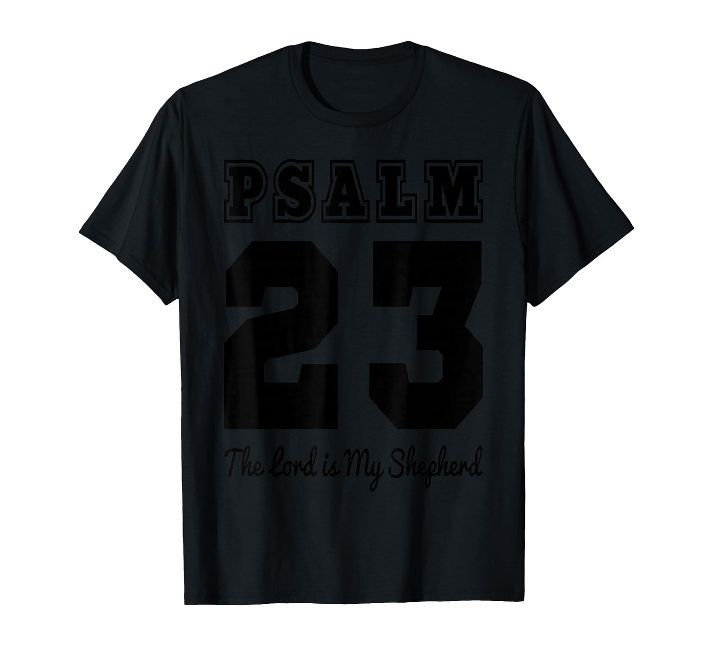 Christian Bible Verses Psalm 23 The Lord Is My Shepherd T-Shirt