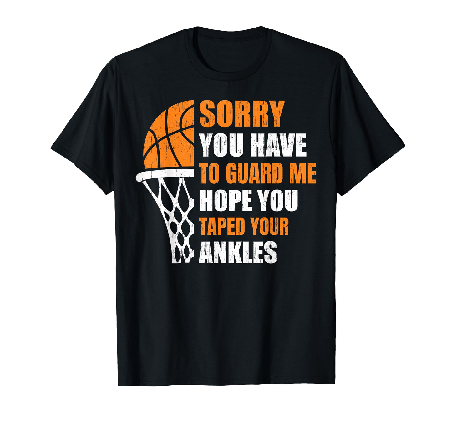 Men Basketball-Shirt Youth Funny Sorry You Have To Guard Me T-Shirt