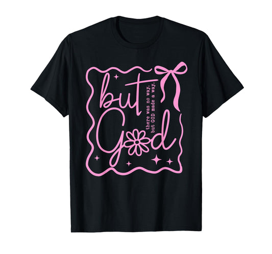 Preppy But God Coquette Bow Christian Religious Faith Based T-Shirt