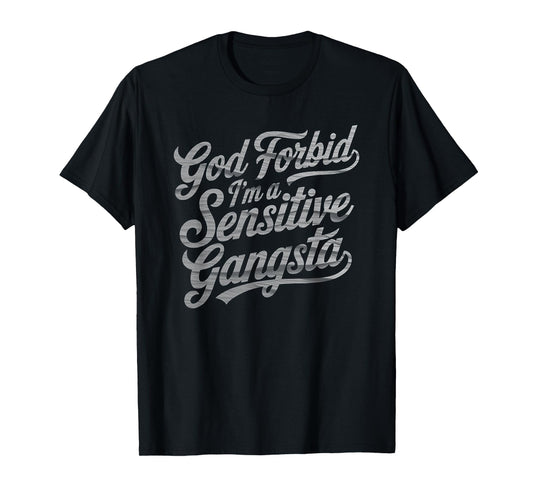 Funny Meme Sensitive Gangsta God Forbid T-Shirt