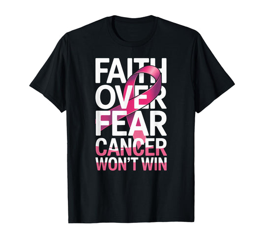 Faith Over Fear Cancer Won't Win Pink Ribbon T-Shirt