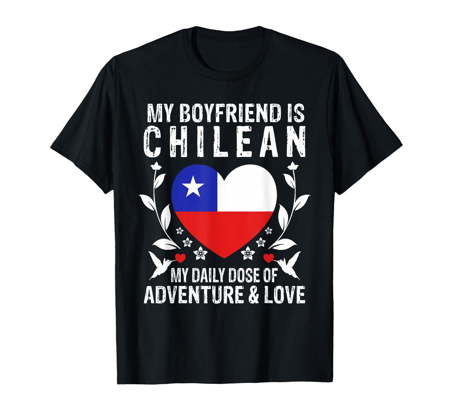 My Boyfriend Is Chilean Girlfriend Chile Flag T-Shirt