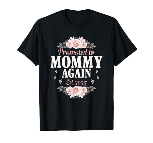 Promoted to Mommy Again 2025 Women Floral Soon to Be Mommy T-Shirt