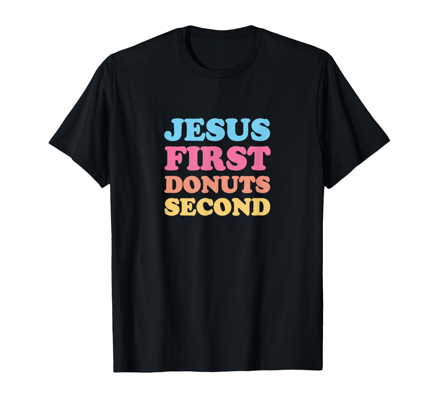 Jesus First Donuts Second T-Shirt