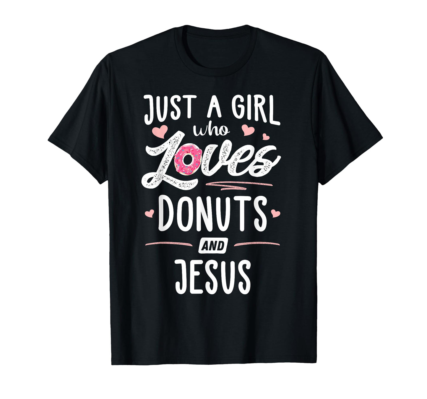 Just A Girl Who Loves Donuts And Jesus Gift Women T-Shirt