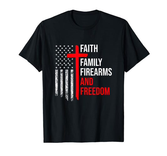Faith Family Firearms And Freedom 4th of July Flag Christian T-Shirt