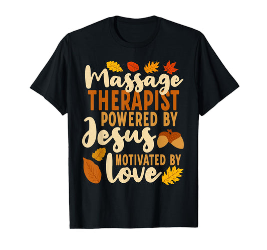 Powered by Jesus Motivated by Love Funny Massage Therapist T-Shirt