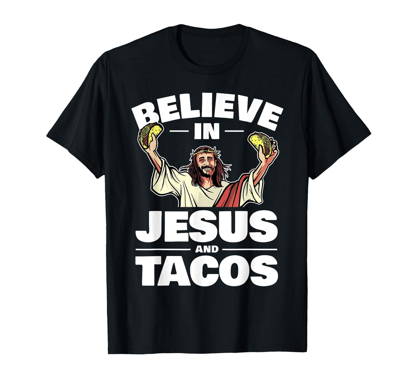 Believe In Jesus And Tacos T-Shirt