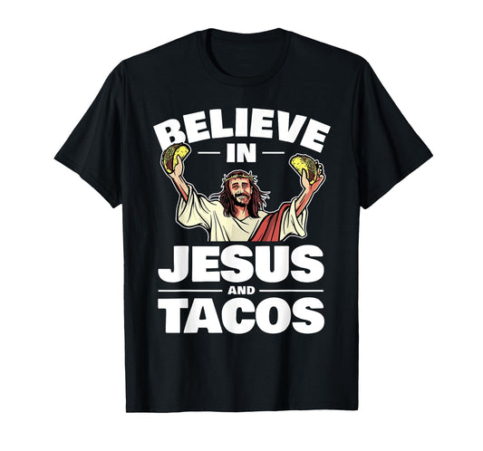 Believe In Jesus And Tacos T-Shirt