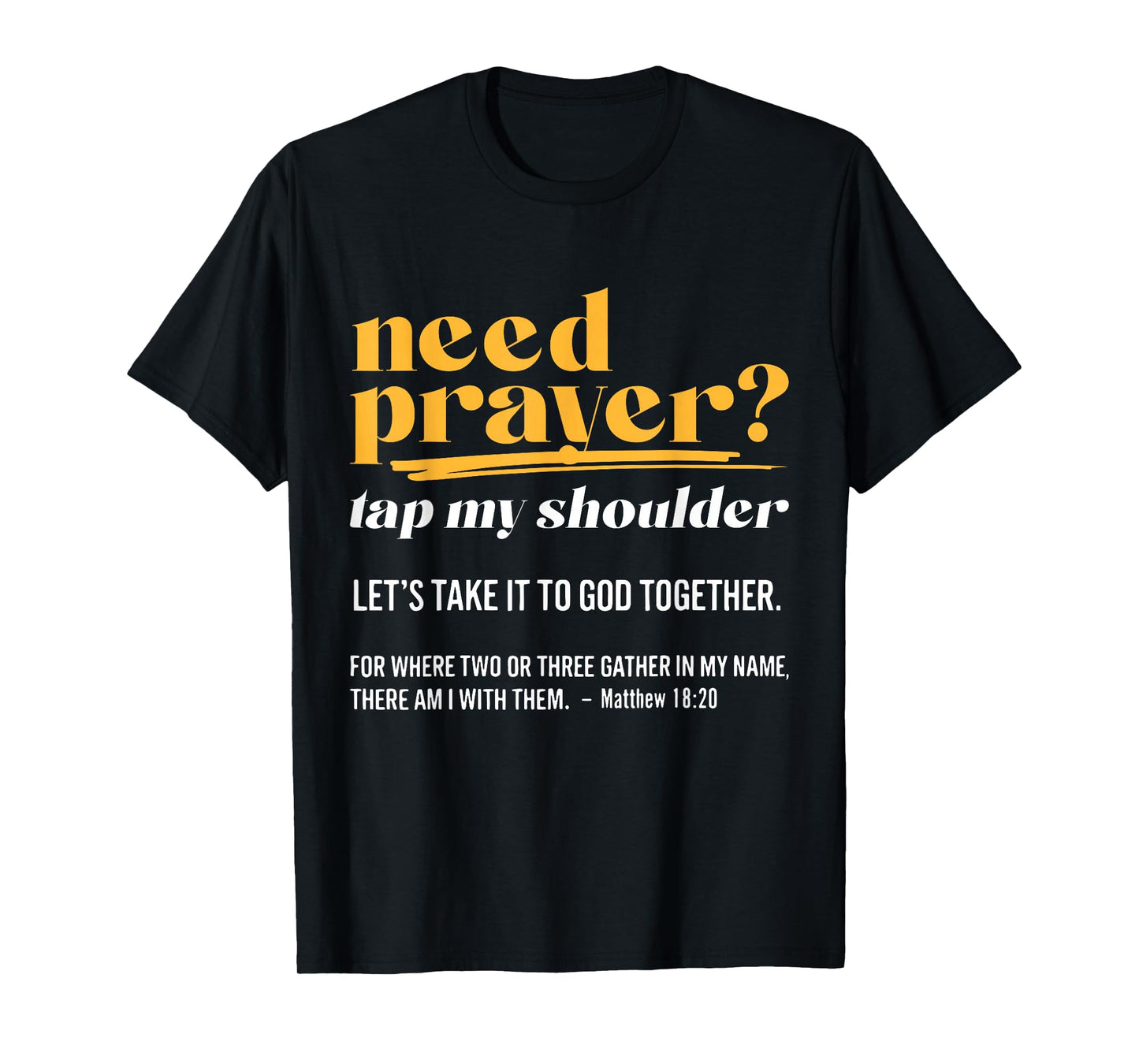 Need Prayer Tap My Shoulder Christian Men Women T-Shirt