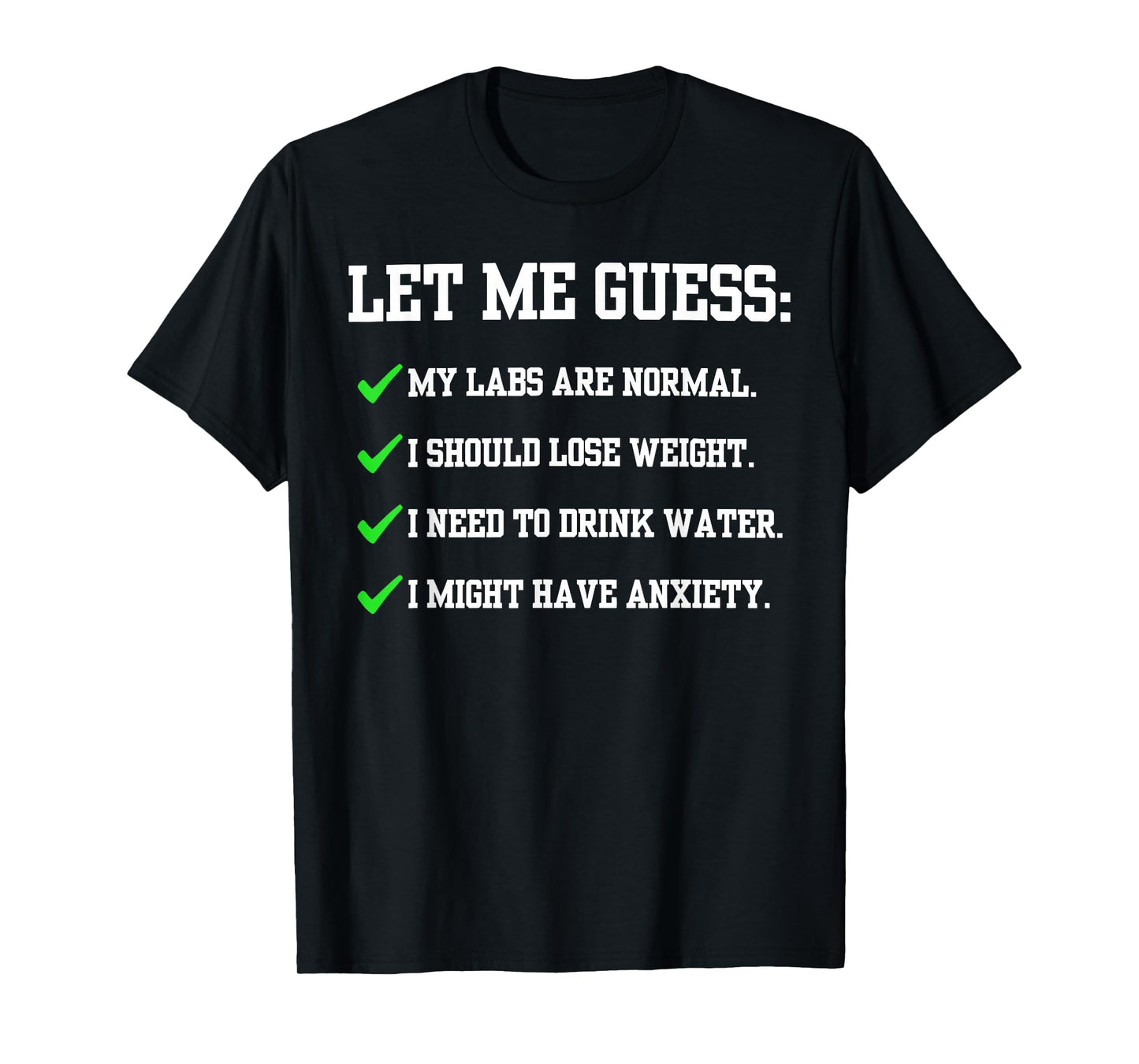 Let Me Guess My Labs Are Normal I Should Lose Weight Funny T-Shirt