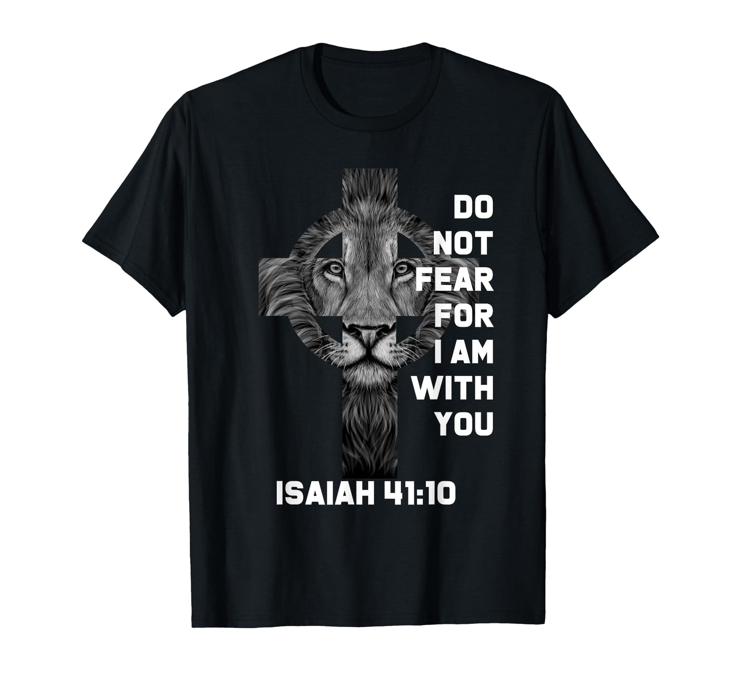 Do Not Fear For Am With You Christian Bible Sayings Lion T-Shirt