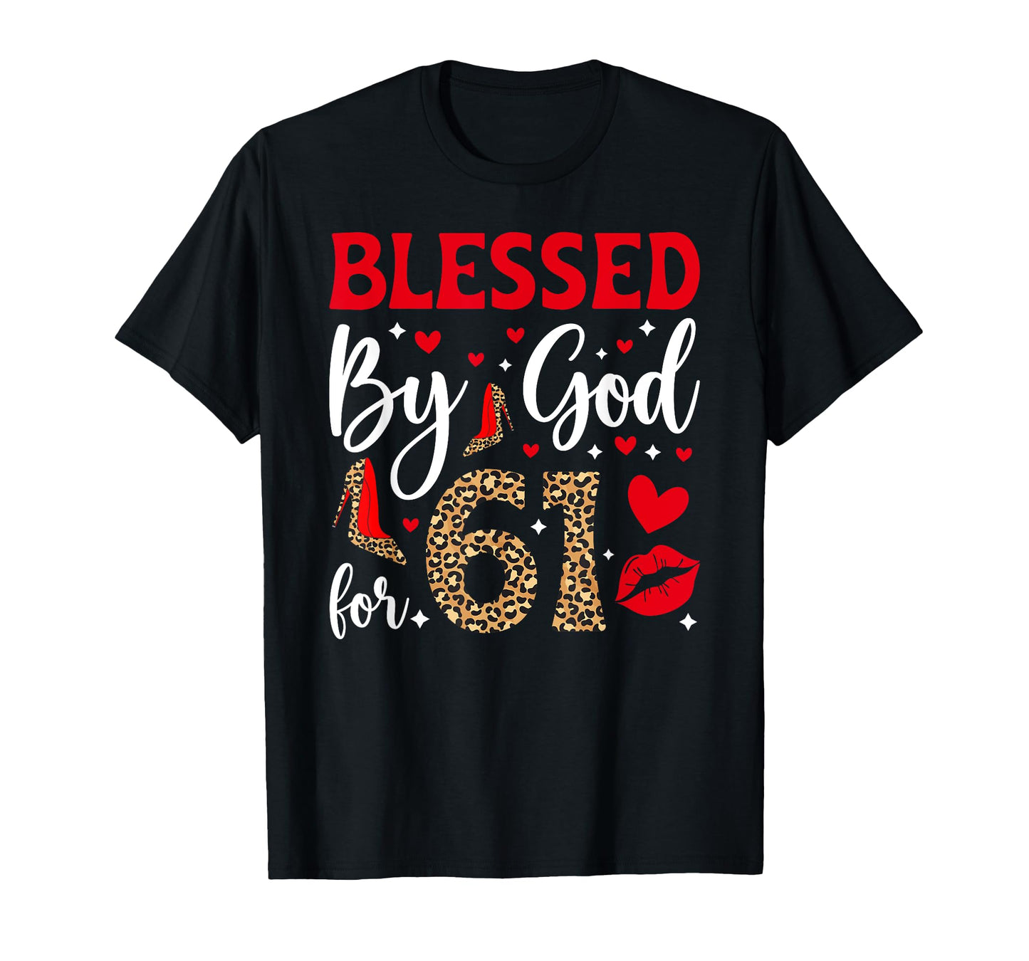 Blessed By God 61 Year Old 61st Birthday It's My 61st Bday T-Shirt