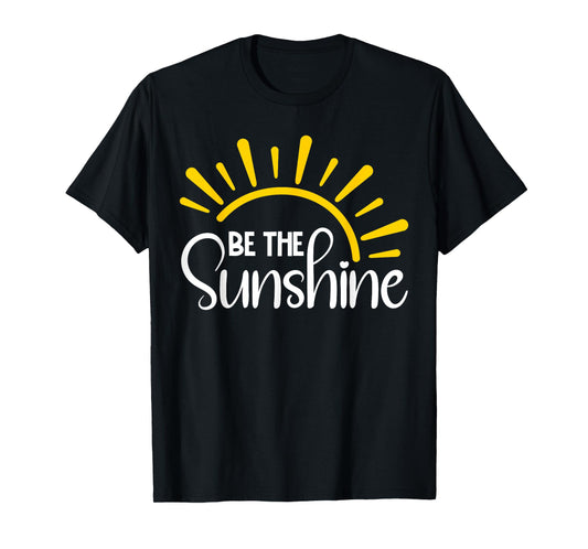 Be The Sunshine Positive Retro Sun Inspirational T-Shirt