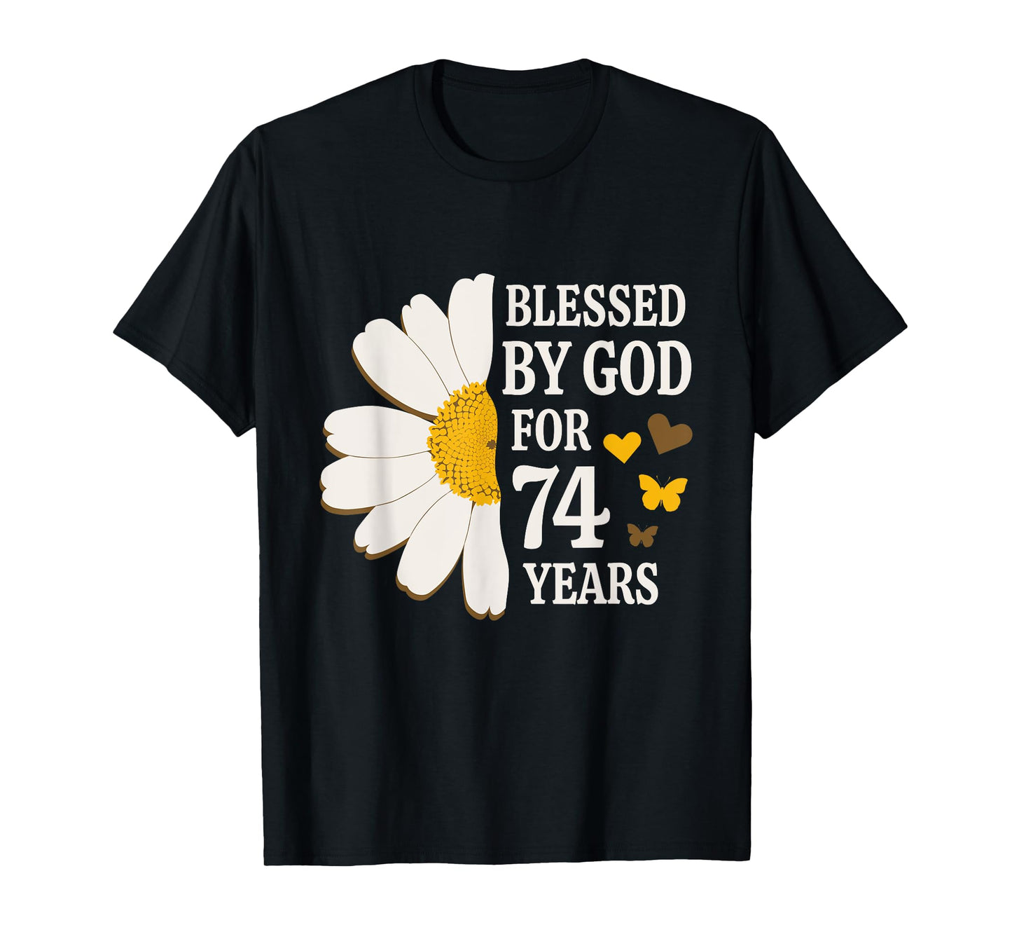 Blessed By God For 74 Years Old 74th Birthday Daisy Flower T-Shirt