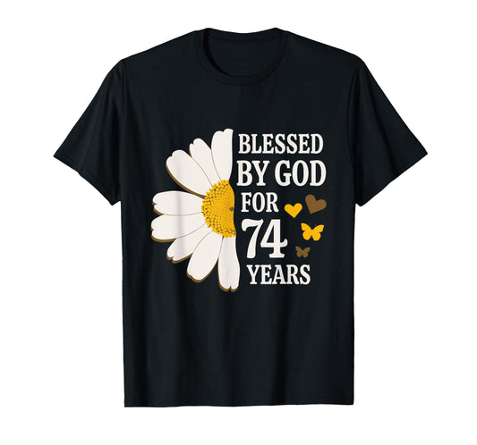 Blessed By God For 74 Years Old 74th Birthday Daisy Flower T-Shirt