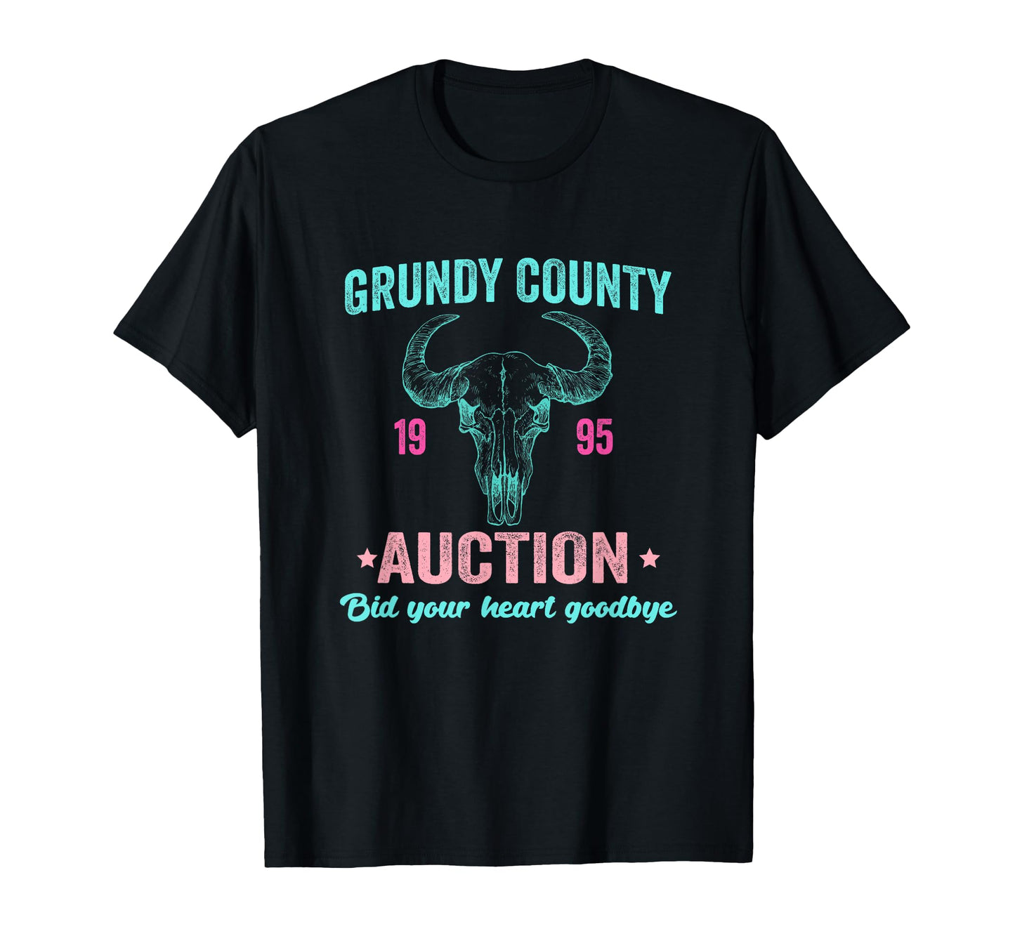 Grundy County 1995 Auction Bid Your Heart Goodbye Quote T-Shirt