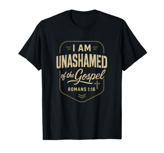Unashamed of The Gospel Romans 1:16 Christian Faith T-Shirt