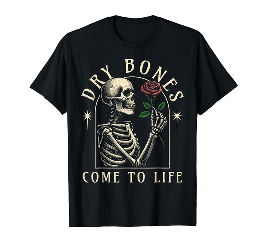 Dry Bones Come To Life T-Shirt