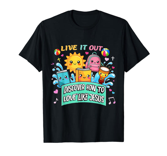 Live It Out Love Like Jesus VBS Summer 2025 Tee T-Shirt
