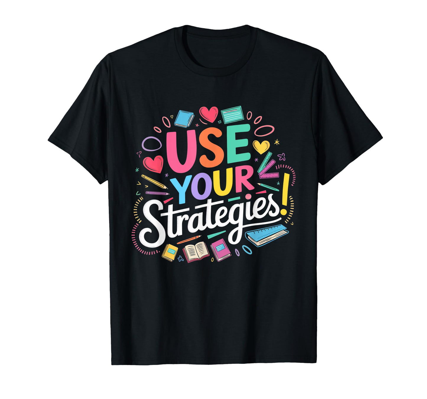 Use Your Strategies Motivational Quote Pastel Text T-Shirt