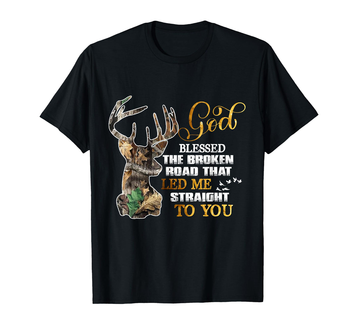 God Blessed The Broken Road That Led Me Straight To You T-Shirt