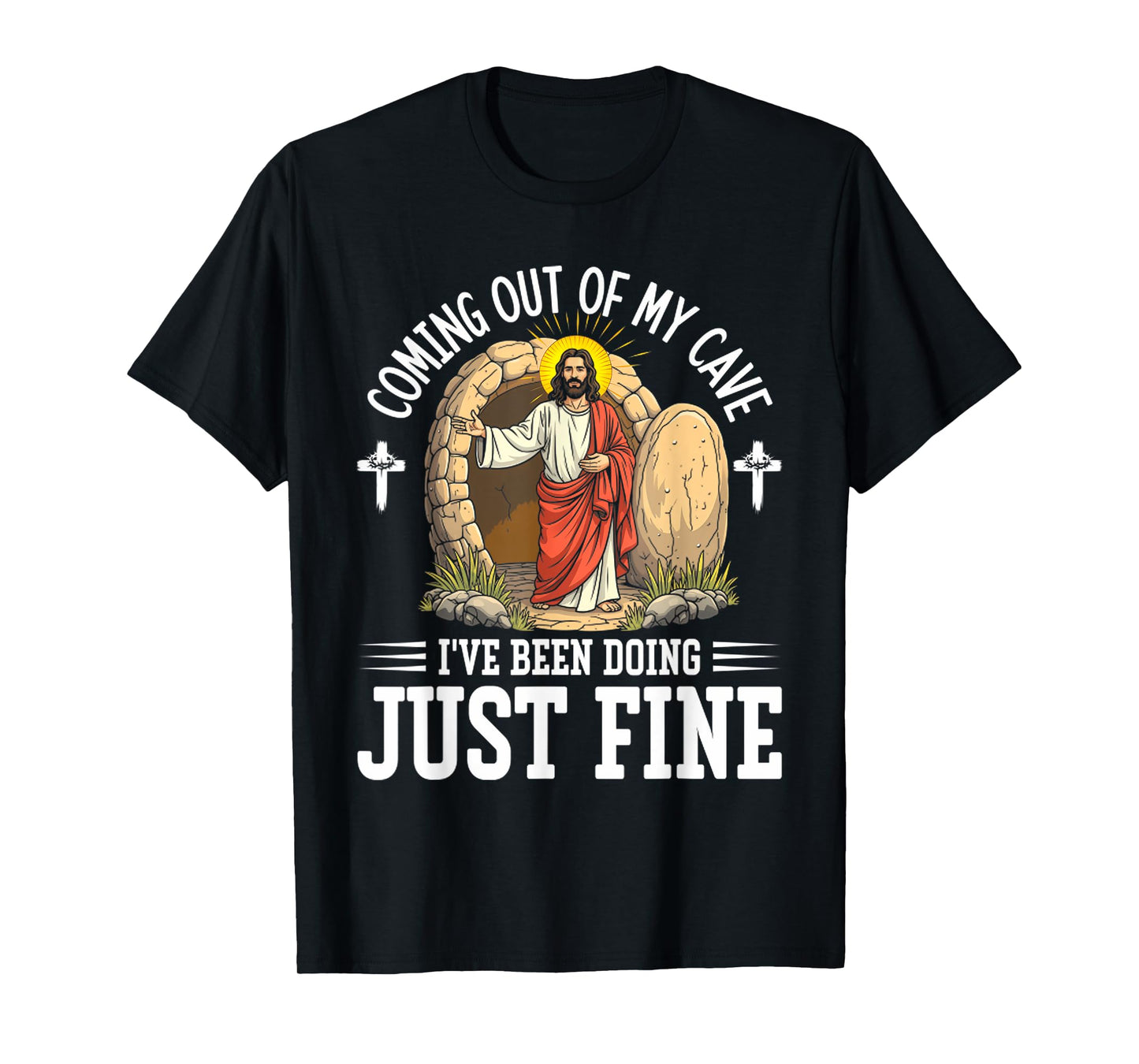 Coming Out Of My Cave And I've Been Doing Just Fine Easter T-Shirt