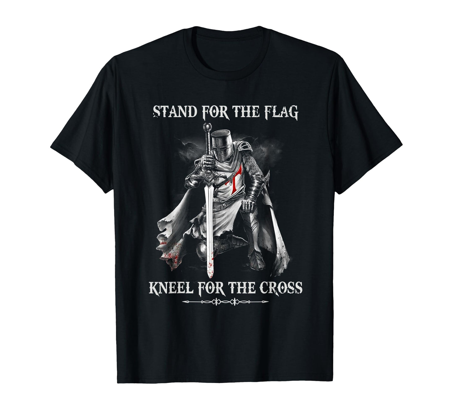 Stand For The Flag Kneel For The Cross - Knight Templar T-Shirt