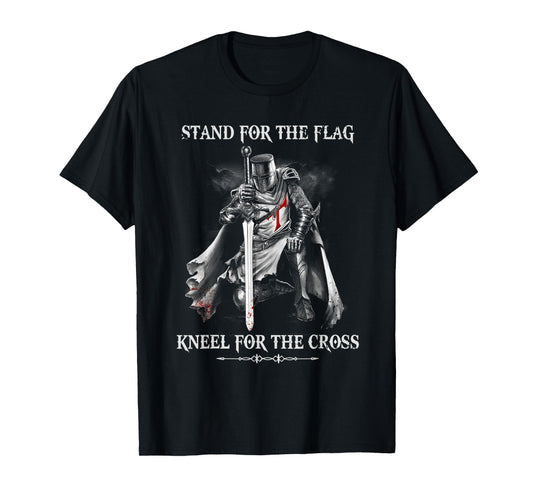 Stand For The Flag Kneel For The Cross - Knight Templar T-Shirt