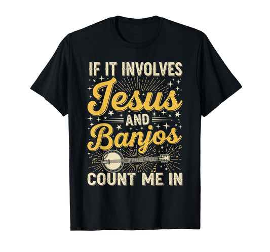 If It Involves Jesus and Banjos Christian Bluegrass Music T-Shirt