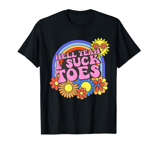 Inappropriate Hell Yeah I Suck Toes Embarrassing Adult Humor T-Shirt