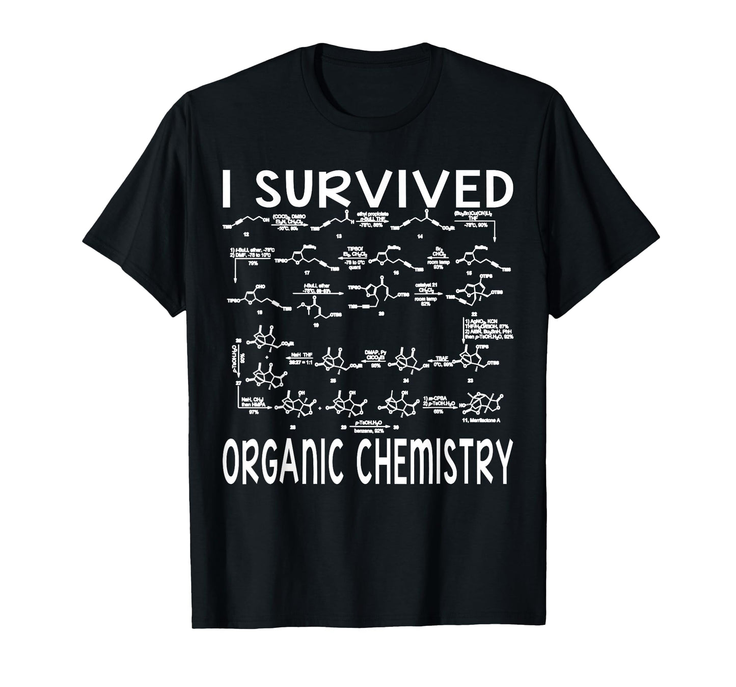 I Survived Organic Chemistry Humor Organic Chemistry Funny T-Shirt