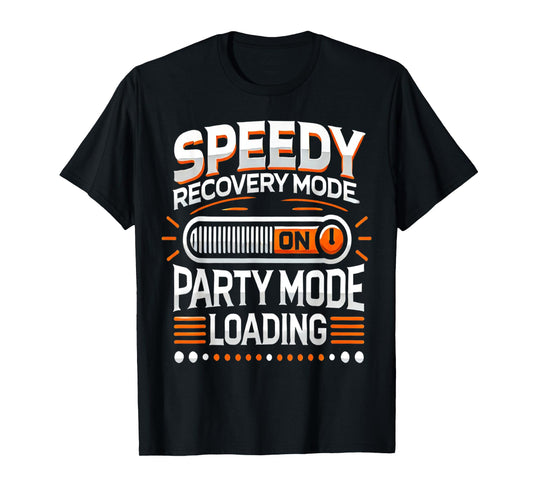Funny Speedy Recovery Mode On After Surgery Get Well Gifts T-Shirt