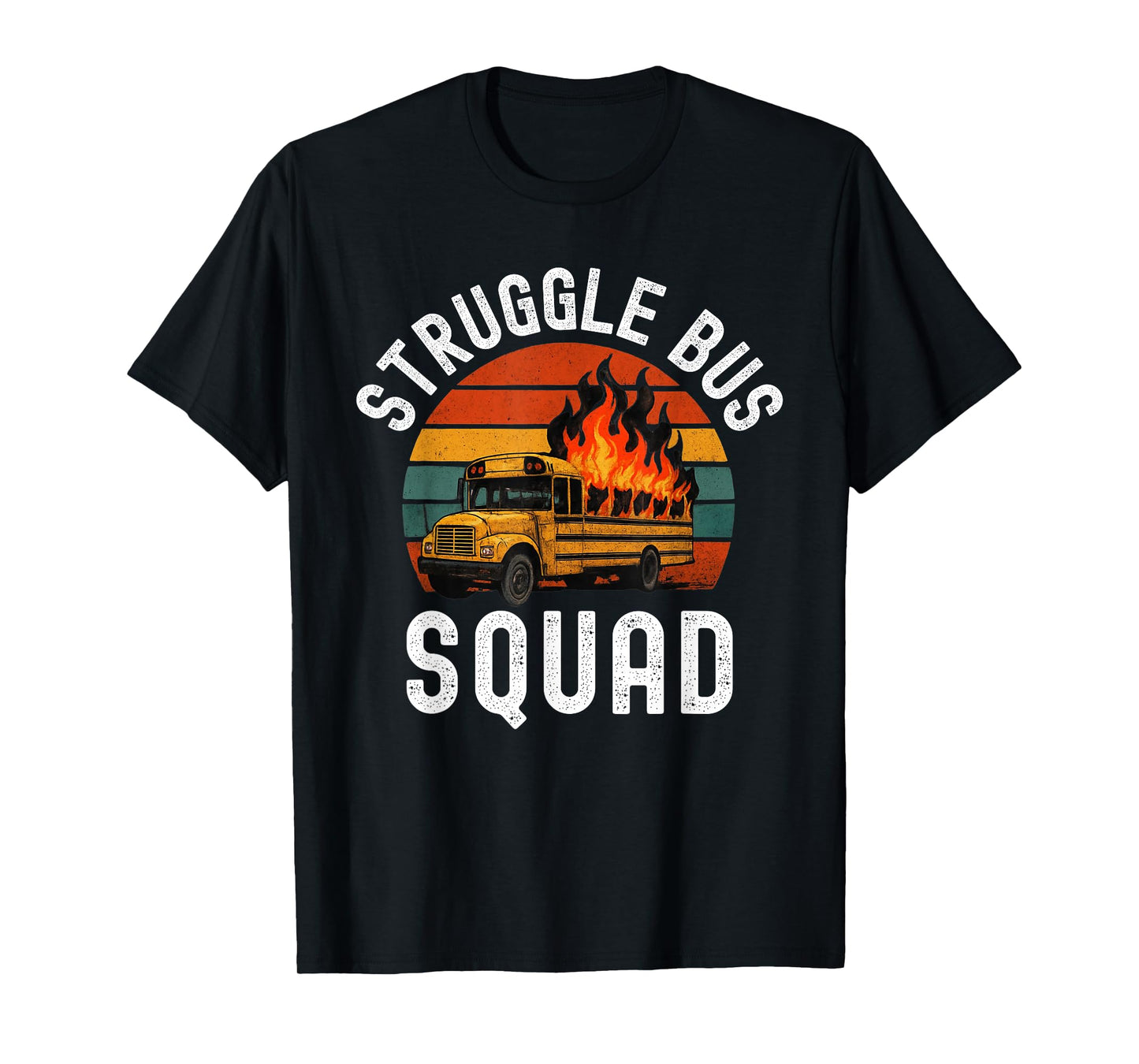 Struggle Bus Squad Funny Struggle Bus Humor T-Shirt