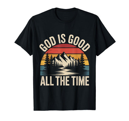 God is Good All The Time Christian Faith Jesus T-Shirt