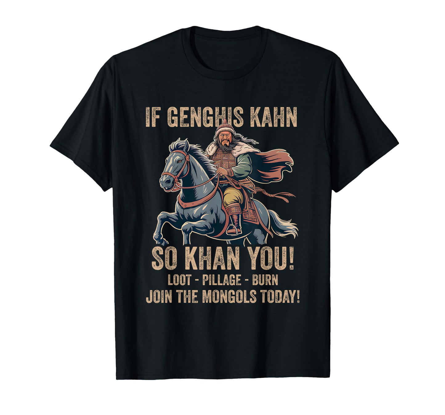 Genghis Khan Quote Funny Mongolia History Mongolian Empire T-Shirt