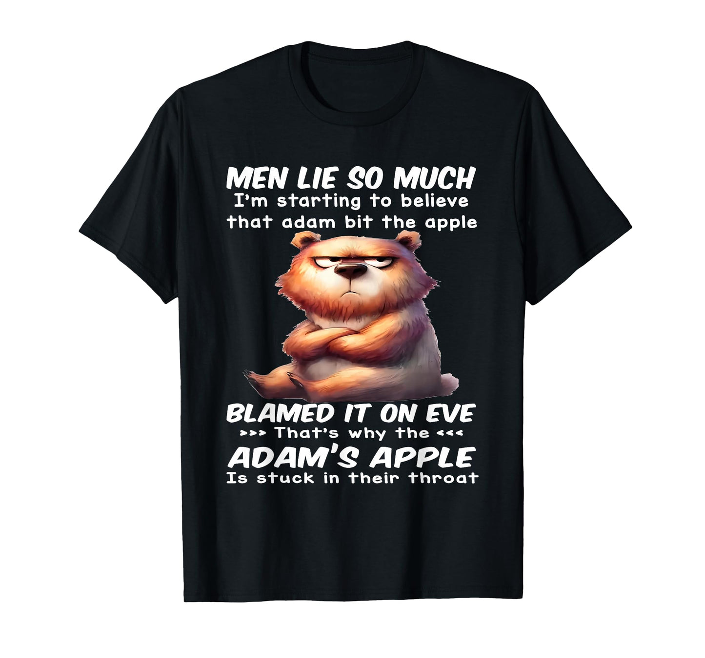 Men Lie So Much I'm Starting to Believe That Adam Bit Apple T-Shirt