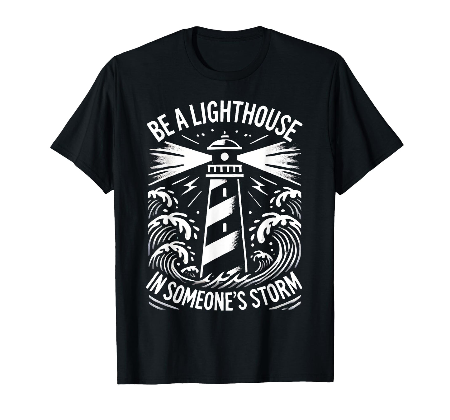 Stormy Sea Christian Be A Lighthouse In Someone's Storm T-Shirt