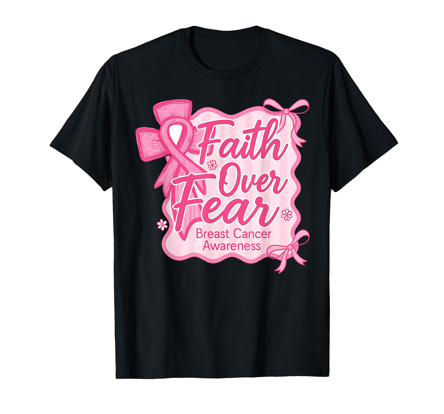 Faith Over Fear Breast Cancer Awareness Christian Pink Bow T-Shirt